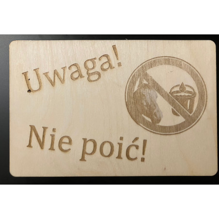 Tabliczka na boks : Uwaga! Nie poić